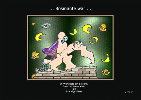 ... Rosinante war ...
