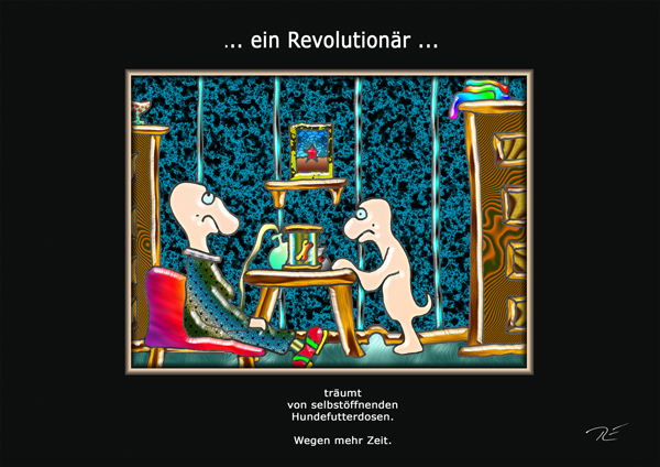 ... ein Revolutionär ...