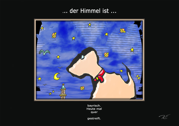 ... der Himmel ist ...