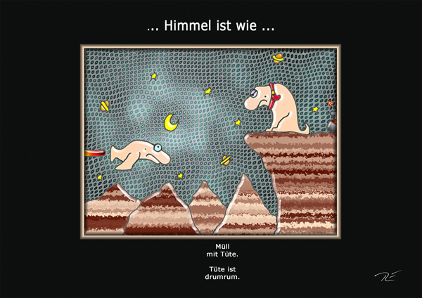... Himmel ist wie ...